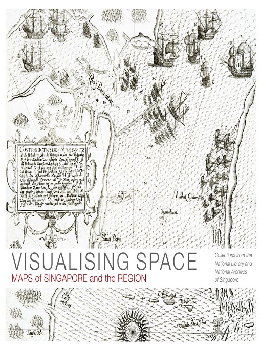 Title details for Visualising Space: Maps of Singapore and the Region by National Library Board - Available